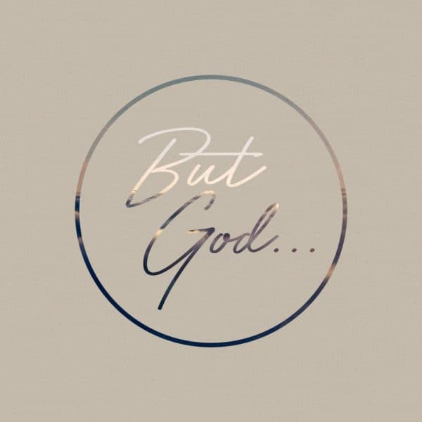 But God…