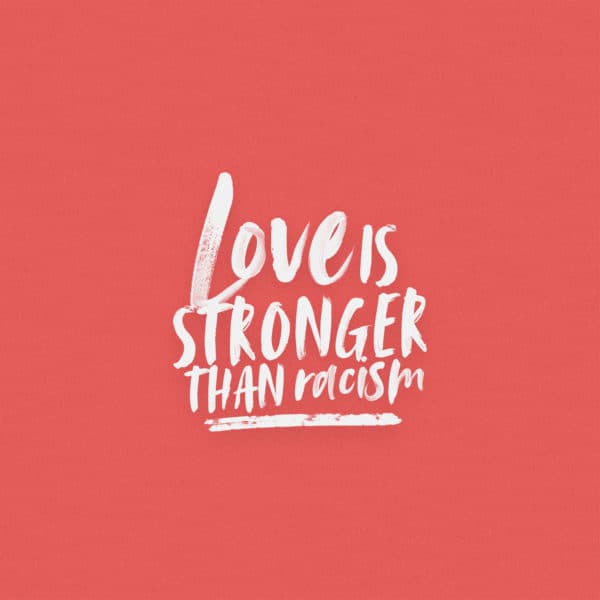 Love is stronger than racism.