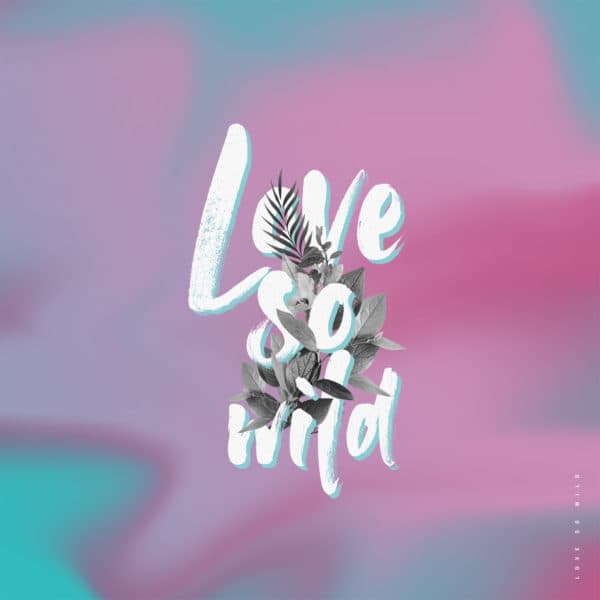 Love so wild