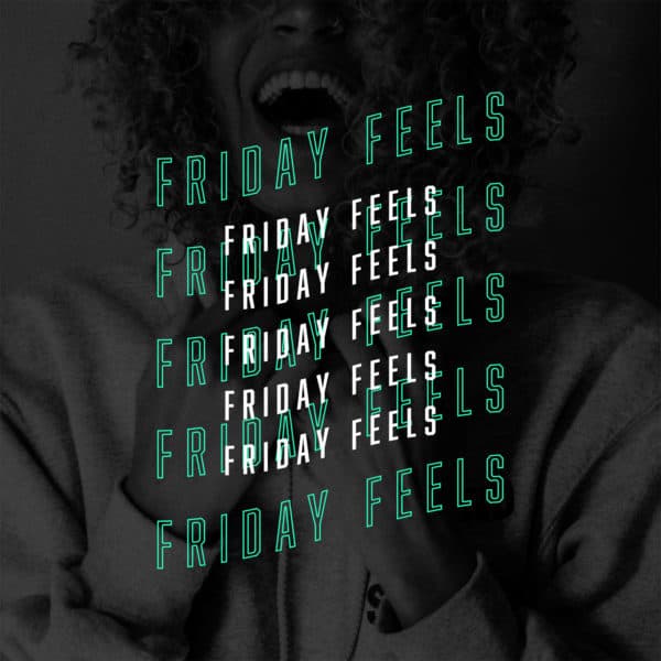 Friday Feels
