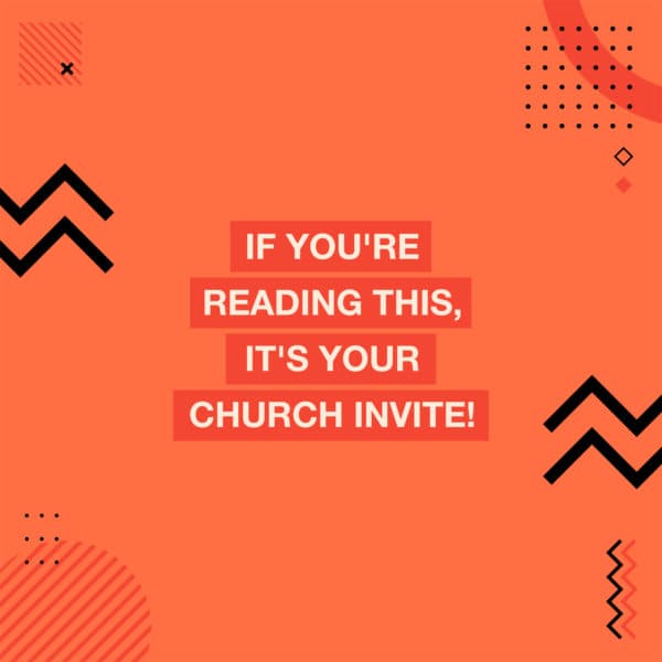 If you’re reading this it’s your church invite