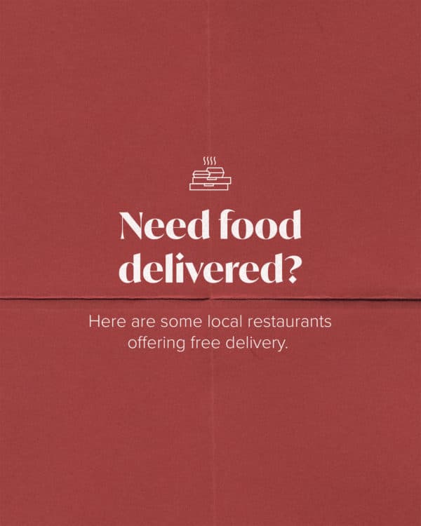 Need food delivered? Here are some restaurants offering free delivery.