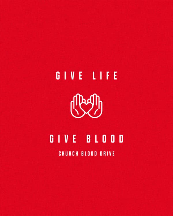Give life. Give blood. Church blood drive.