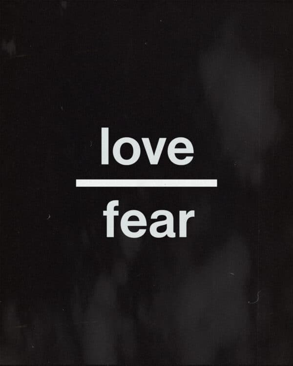 Love over fear