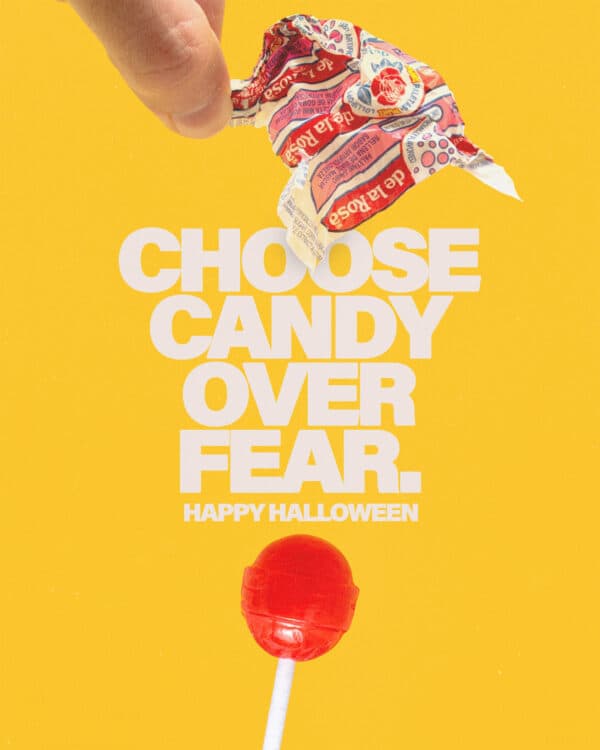 Choose candy over fear. Happy Halloween!