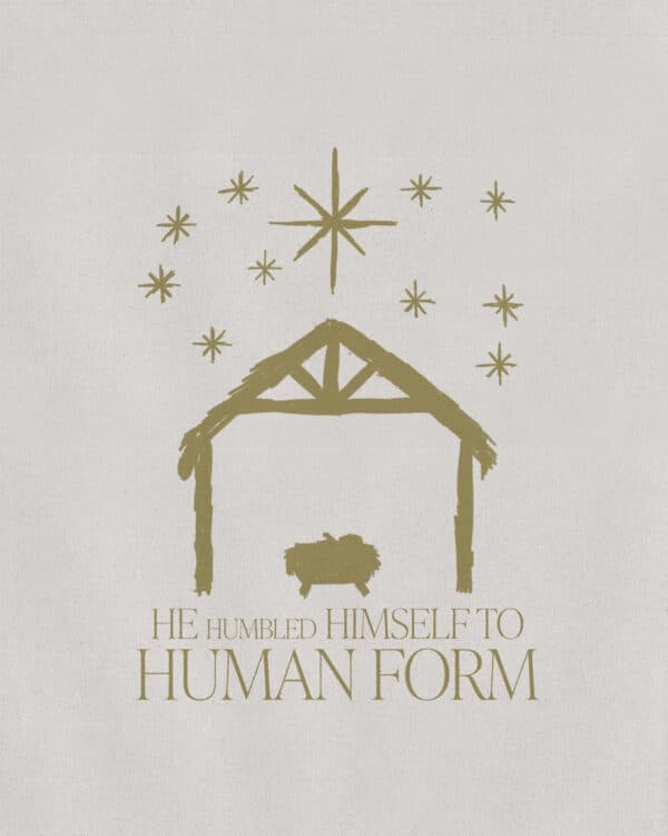 He humbled Himself to human form