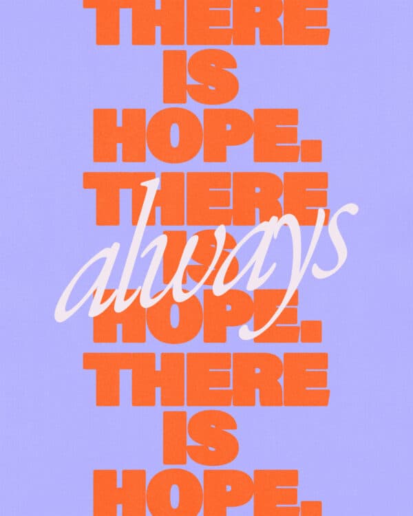 There is always hope