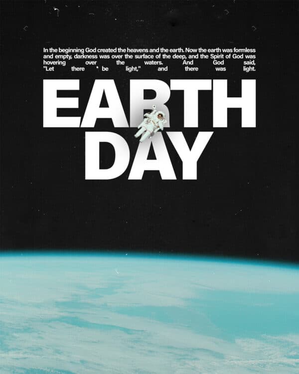 Earth Day. In the beginning God created the heavens and the earth. Now the earth was formless and empty, darkness was...