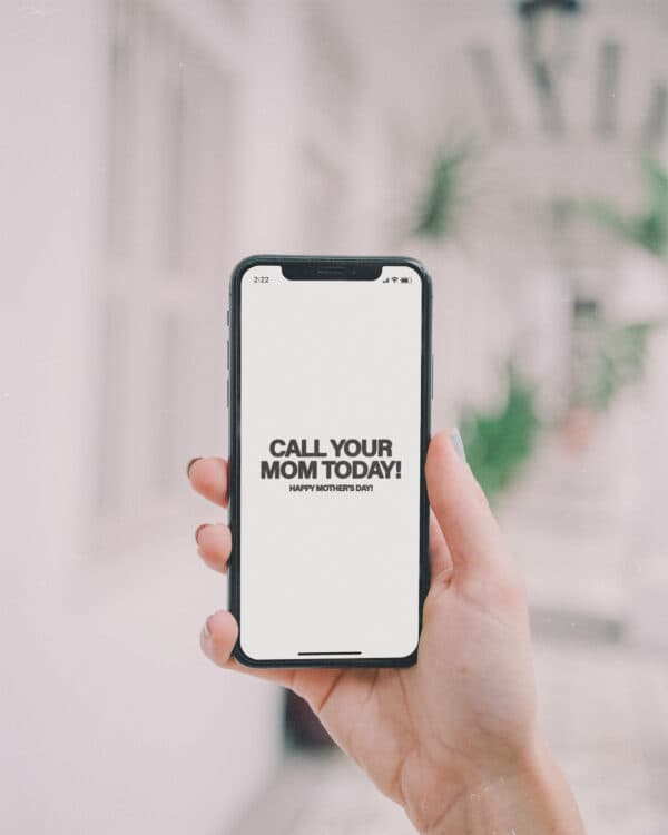Call your mom today! Happy Mother’s Day