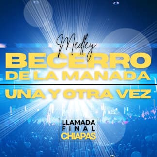 Medley Becerro De La Manada - Una Y Otra Vez