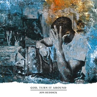 God, Turn It Around (feat Matt Maher)