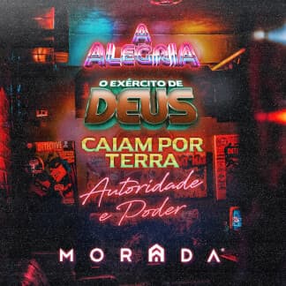 A Alegria / O Exército de Deus / Caiam Por Terra / Autoridade e Poder