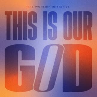 This Is Our God