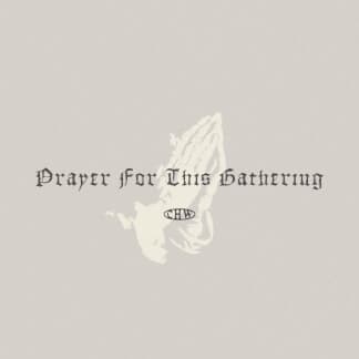 Prayer For This Gathering