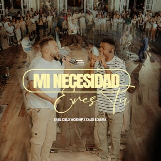 Mi Necesidad Eres Tu