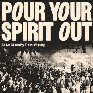 Pour Your Spirit Out