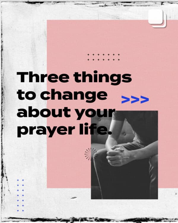 Three things to change about your prayer life. (1) Pray regularly. Make this a daily discipline. (2) Pray humbly. Ack...