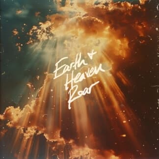 Earth and Heaven Roar