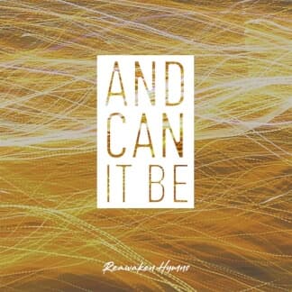 And Can It Be