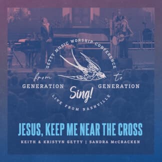 Jesus, Keep Me Near the Cross