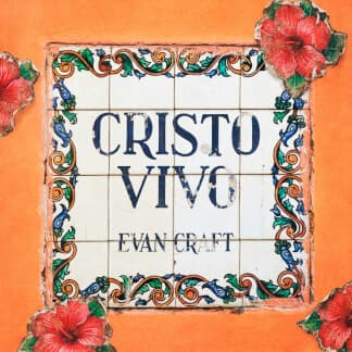 Cristo Vivo - Evan Craft | multitrack y cifrado